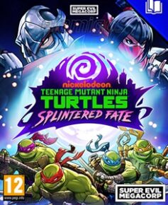 Teenage Mutant Ninja Turtles Splintered Fate